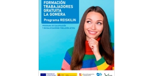 REISKILIN PROGRAMA DE FORMACIÓN GRATUITA DE CUALIFICACIÓN Y RECUALIFICACIÓN DE LA POBLACIÓN ACTIVA DE LA GOMERA